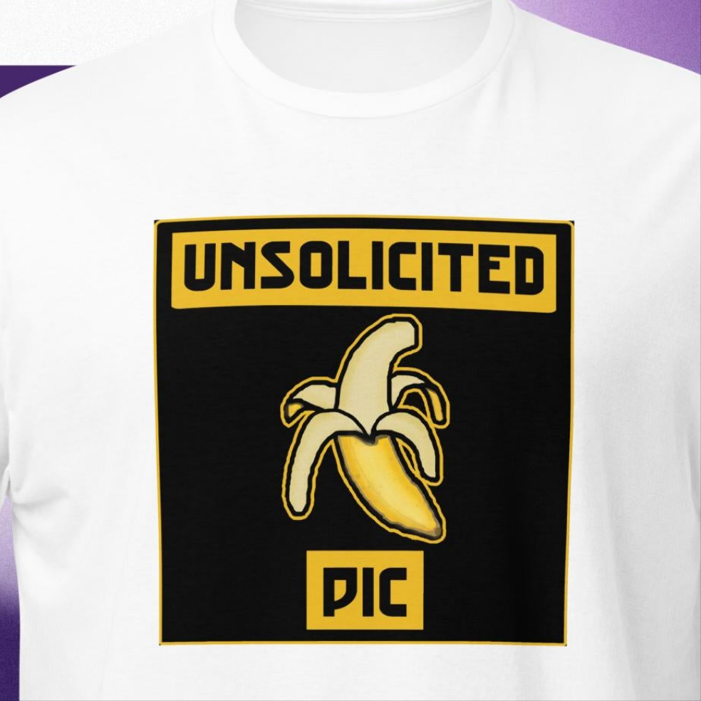 Unsolicited Banana Pic Unisex T-Shirt