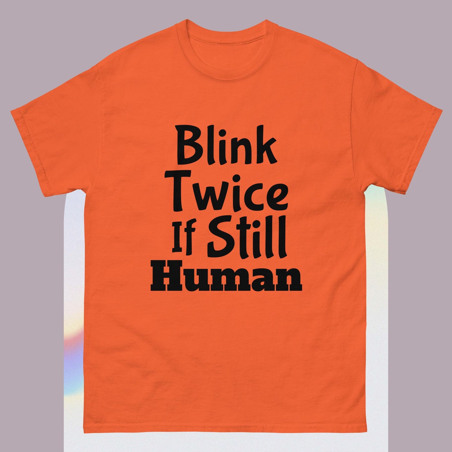 Blink Twice If Still Human Unisex classic tee