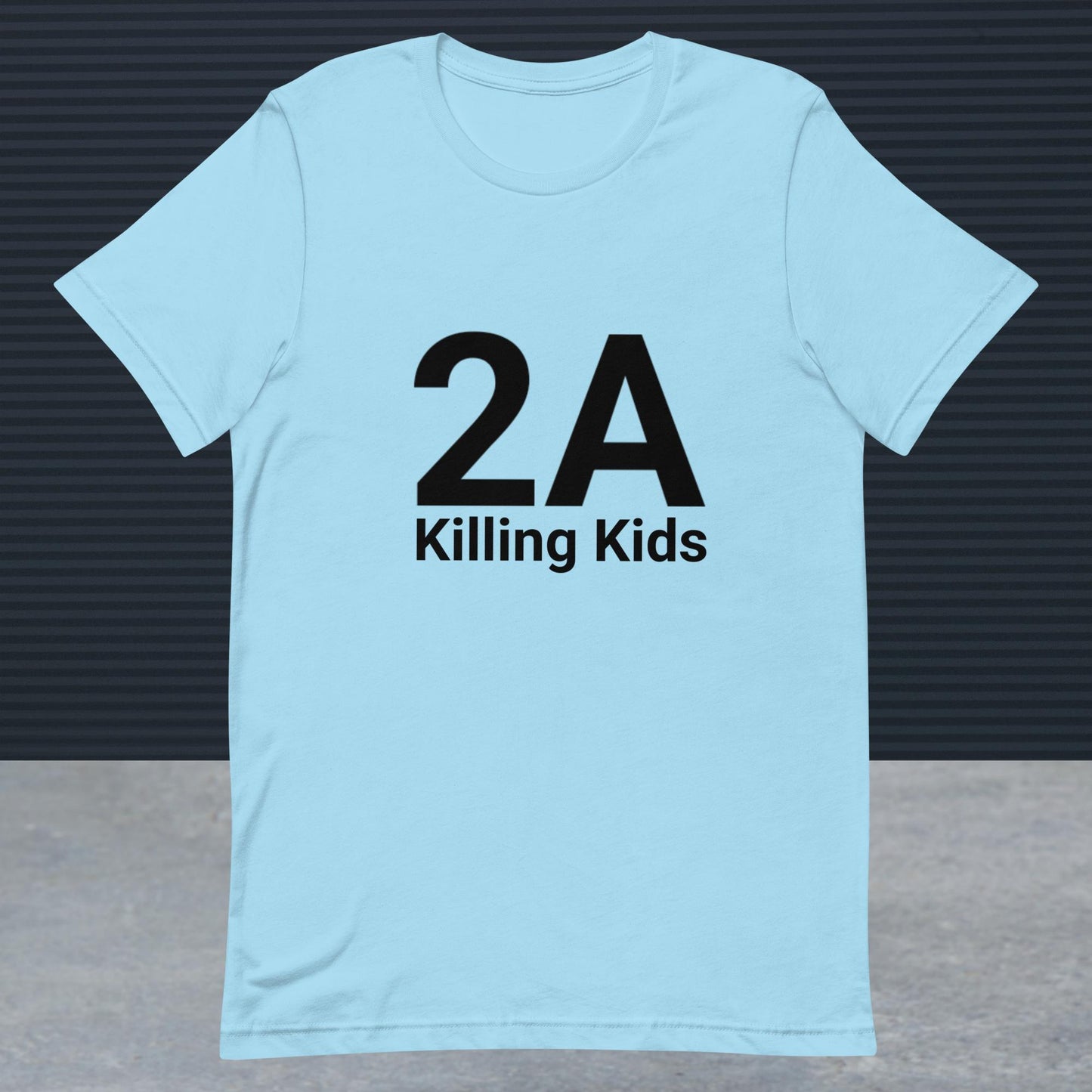 2nd Amendment Kills Kids Unisex t-shirt