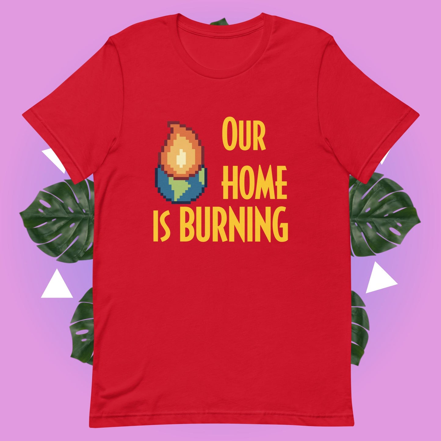 Our Home is Burning Unisex t-shirt